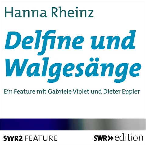 Delfine und Walgesänge - Hanna Rheinz