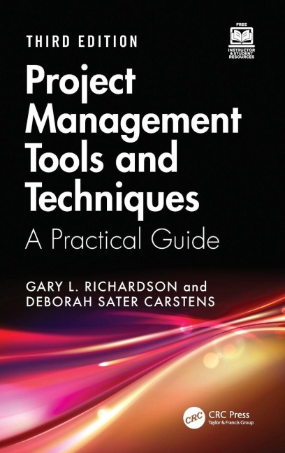 Project Management Tools and Techniques - Gary L. Richardson, Deborah Sater Carstens