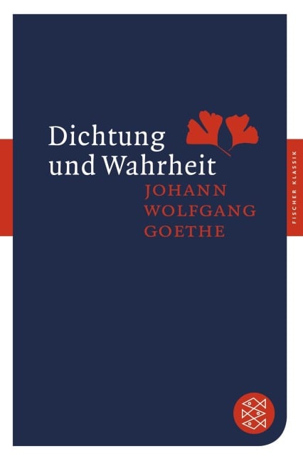 Dichtung und Wahrheit - Johann Wolfgang von Goethe