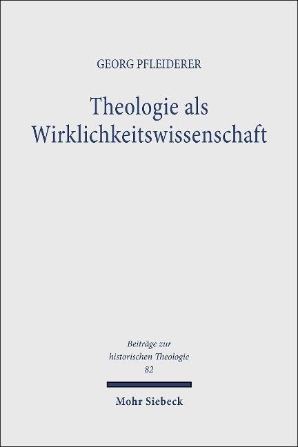 Theologie als Wirklichkeitswissenschaft - Georg Pfleiderer