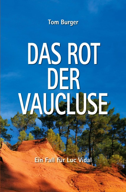 Das Rot der Vaucluse - Tom Burger