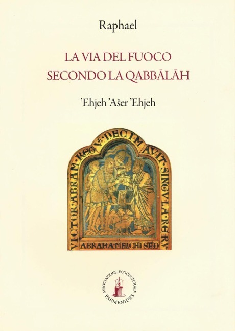 La via del fuoco secondo la Qabbalah (e io sono colui che è) - Raphael