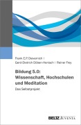 Cover-Bild zum Titel 'Bildung 5.0: Wissenschaft, Hochschulen und Meditation' von 'Frank E. P. Dievernich, Gerd-Dietrich Döben-Henisch, Reiner Frey'