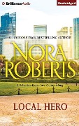 Local Hero: A Selection from Love Comes Along - Nora Roberts