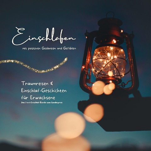 Einschlafen mit positiven Gedanken und Gefühlen - Das 7-in-1-Einschlaf-Bundle zum Sonderpreis - Patrick Lynen