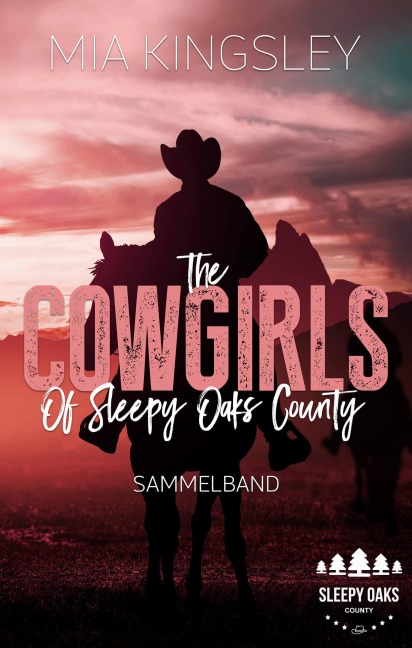 The Cowgirls Of Sleepy Oaks County - Mia Kingsley
