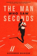 Cover-Bild zum Titel 'The Man Who Saw Seconds' von 'Alexander Boldizar'