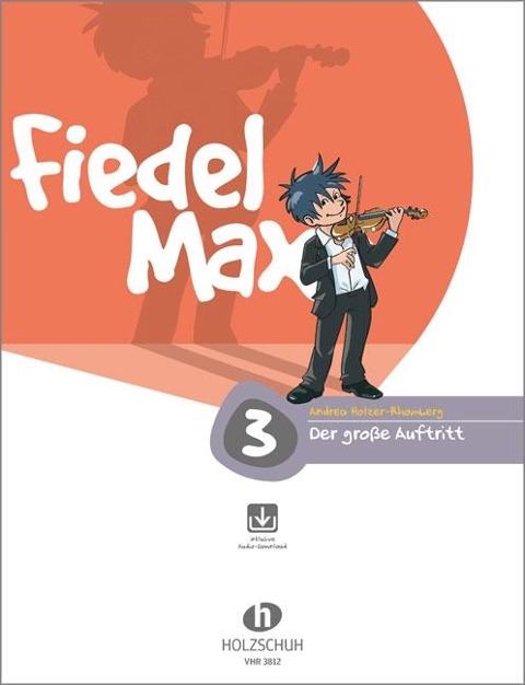 Fiedel Max - "Der große Auftritt" - Vorspielstücke 3 mit Online-Material - Andrea Holzer-Rhomberg