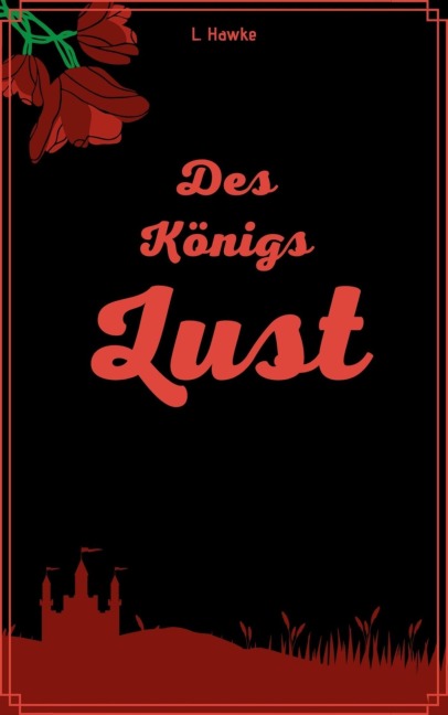 Des Königs Lust - L. Hawke