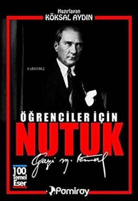 Ögrenciler icin Nutuk - Mustafa Kemal Atatürk