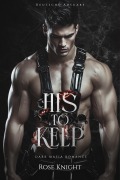 Cover-Bild zum Titel 'His To Keep: Dark Mafia Romance (Deutsche Ausgabe)' von 'Rose Knight'