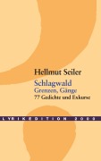 Schlagwald. Grenzen, Gänge - Hellmut Seiler