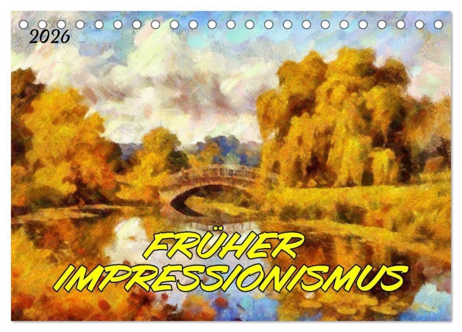 Früher Impressionismus (Tischkalender 2026 DIN A5 quer), CALVENDO Monatskalender - Werner Braun