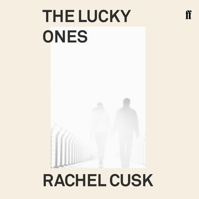 The Lucky Ones - Rachel Cusk