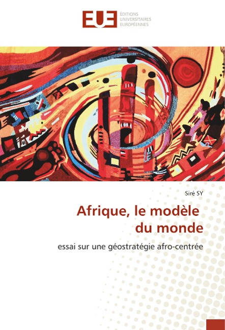 Afrique, le modèle du monde - Siré Sy