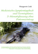Cover-Bild zum Titel 'Medizinisches Symptomtagebuch und Terminplaner, 3-Monatsfassung ohne Datumseintrag' von 'Margarete Link'