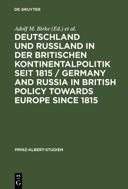 Deutschland und Rußland in der britischen Kontinentalpolitik seit 1815 / Germany and Russia in British policy towards Europe since 1815 - 