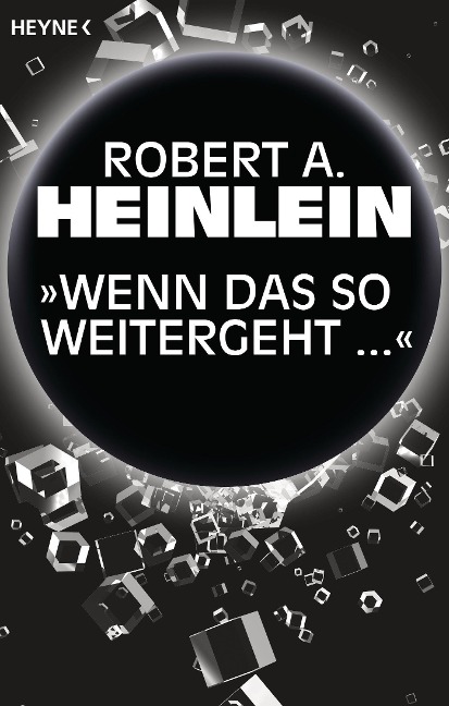 "Wenn das so weitergeht ..." - Robert A. Heinlein