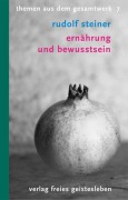 Ernährung und Bewusstsein - Rudolf Steiner