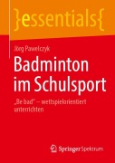 Cover-Bild zum Titel 'Badminton im Schulsport' von 'Jörg Pawelczyk'