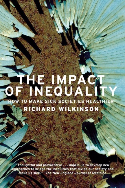 The Impact of Inequality - Richard G Wilkinson