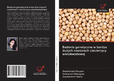 Badania genetyczne w bardzo du¿ych nasionach ciecierzycy wielokwiatowej - Geethanjali Durgam, Sudharani Madugula, Jayalakshmi Veera