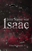 Cover-Bild zum Titel 'Sein Name war Isaac' von 'Elina Wörmann'