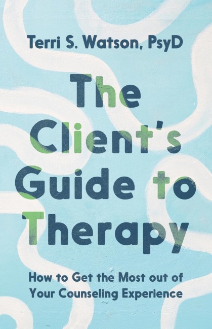 The Client's Guide to Therapy - Terri S. Watson