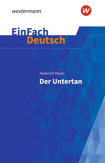 Der Untertan. EinFach Deutsch Textausgaben - Heinrich Mann
