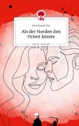 Cover-Bild zum Titel 'Als der Norden den Orient küsste. Life is a Story - story.one' von 'Kereshmeh Tut'