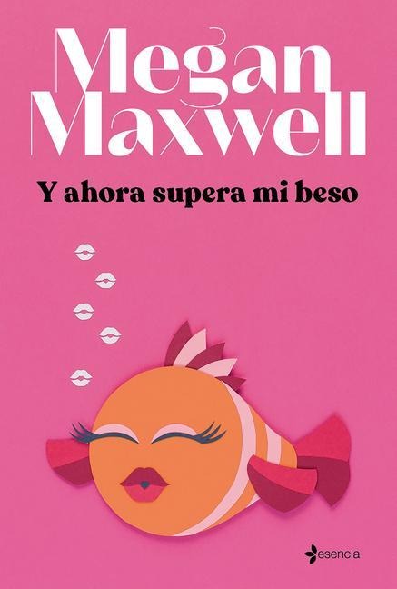 Y Ahora Supera Mi Beso - Megan Maxwell