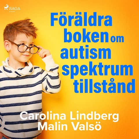 Föräldraboken om autismspektrumtillstånd - Carolina Lindberg, Malin Valsö