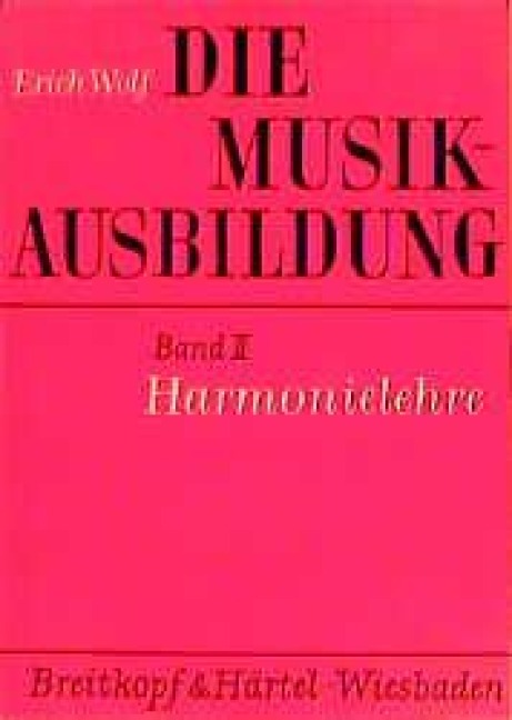 Die Musikausbildung II. Harmonielehre - Erich Wolf