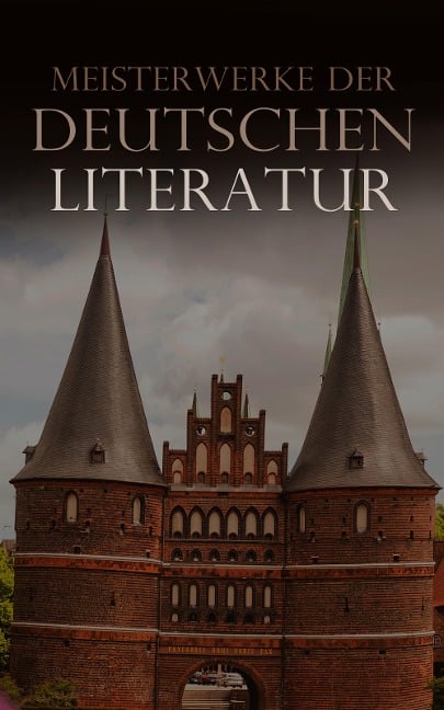 Meisterwerke der deutschen Literatur - Rainer Maria Rilke, Friedrich Nietzsche, Heinrich Heine, Friedrich Schiller, Robert Musil