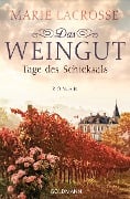 Cover-Bild zum Titel 'Das Weingut. Tage des Schicksals' von 'Marie Lacrosse'