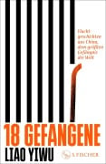 Cover-Bild zum Titel '18 Gefangene' von 'Yiwu Liao'