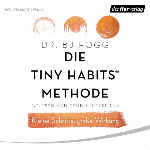 Die Tiny Habits®-Methode - Bj Fogg