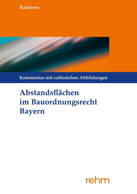Abstandsflächen im Bauordnungsrecht Bayern - Marita Radeisen, Gerhard Boeddinghaus