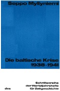 Cover-Bild zum Titel 'Die baltische Krise 1938-1941' von 'Seppo Myllyniemi'