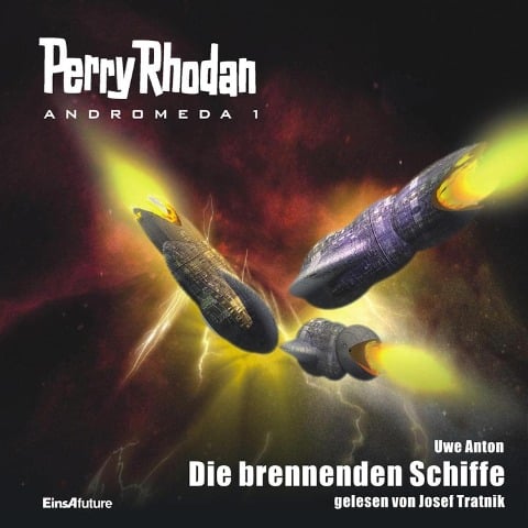 Perry Rhodan Andromeda 01: Die brennenden Schiffe - Uwe Anton