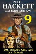 Cover-Bild zum Titel 'Das scharfe Girl aus den Bergen: Pete Hackett Western Edition 9' von 'Pete Hackett'