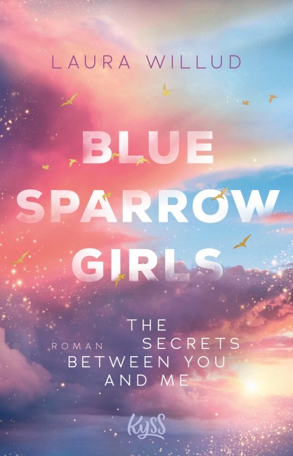 Blue Sparrow Girls - The Secrets Between You and Me - Laura Willud