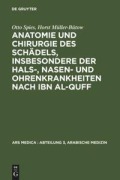 Cover-Bild zum Titel 'Anatomie und Chirurgie des Schädels, insbesondere der Hals-, Nasen- und Ohrenkrankheiten nach Ibn al-Quff' von 'Otto Spies, Horst Müller-Bütow'