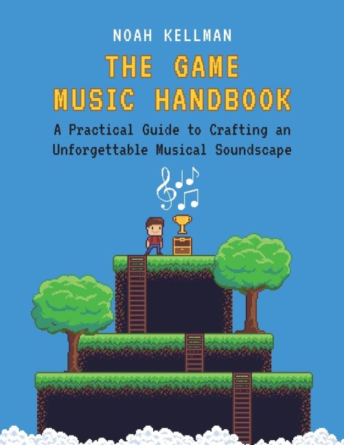 Game Music Handbook - Noah Kellman