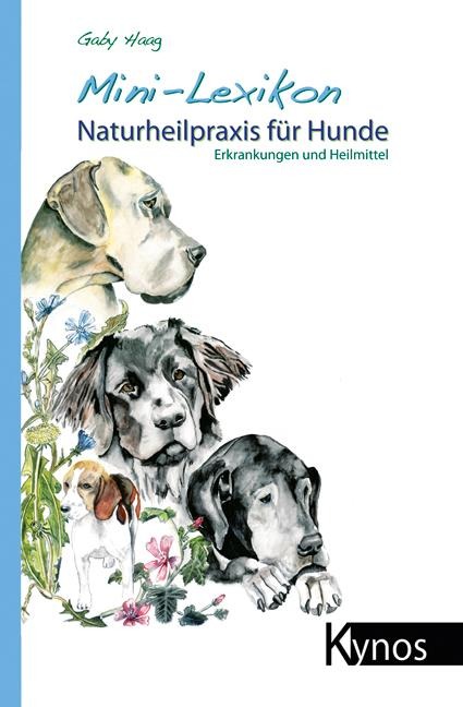 Mini-Lexikon Naturheilpraxis für Hunde - Gaby Haag