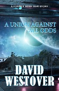 Cover-Bild zum Titel 'A Union Against All Odds' von 'David Westover'