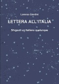 LETTERA ALL'ITALIA - Sfogo di un Italiano qualunque - Lorenzo Giardini
