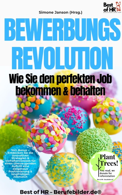 Bewerbungsrevolution - Wie Sie den perfekten Job bekommen & behalten - Simone Janson