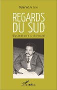 Cover-Bild zum Titel 'Regards du sud. Bribes de mémoire du XXè siècle finissant' von 'Mohamed Aly Chérif'