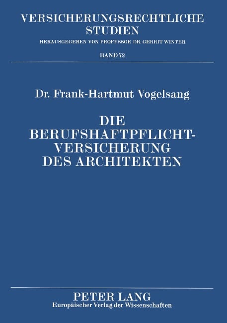 Die Berufshaftpflichtversicherung des Architekten - Frank-Hartmut Vogelsang